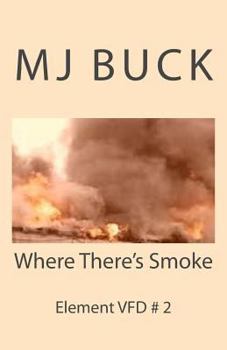 Where There's Smoke - Book #2 of the Element VFD Series