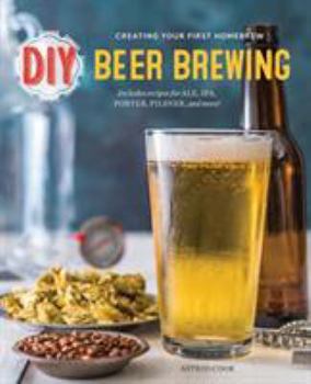 Paperback DIY Beer Brewing: Creating Your First Homebrew Book