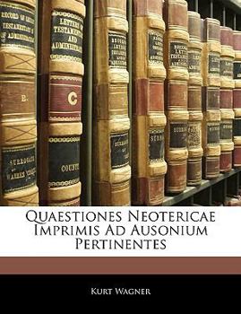 Paperback Quaestiones Neotericae Imprimis Ad Ausonium Pertinentes [Latin] Book