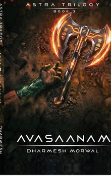 Hardcover Avasaanam: Astra Trilogy - Book 3 Book
