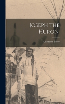 Hardcover Joseph the Huron. Book