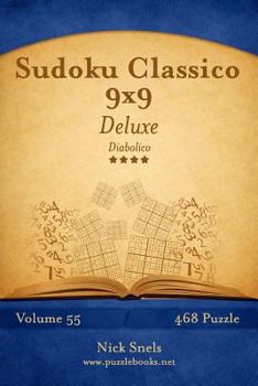 Paperback Sudoku Classico 9x9 Deluxe - Diabolico - Volume 55 - 468 Puzzle [Italian] Book
