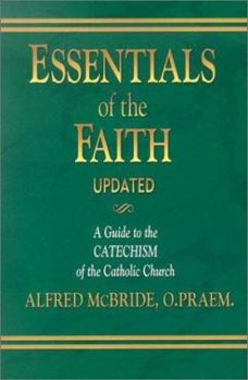 Paperback Essentials of the Faith, Updated: A Guide to the Catechism Book