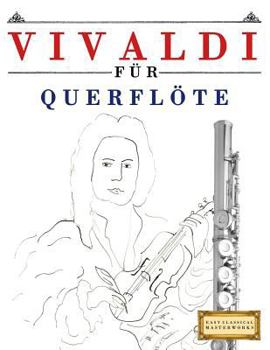 Paperback Vivaldi Für Querflöte: 10 Leichte Stücke Für Querflöte Anfänger Buch [German] Book