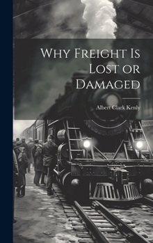 Hardcover Why Freight is Lost or Damaged Book