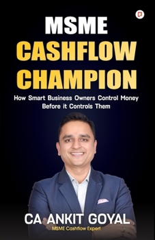 Paperback MSME Cashflow Champion: How Smart Business Owners Control Money Before it Controls Them Book
