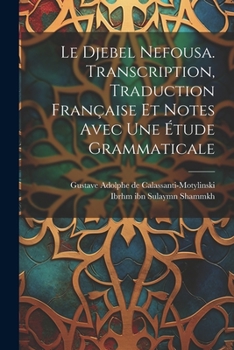 Paperback Le Djebel Nefousa. Transcription, traduction française et notes avec une étude grammaticale [French] Book