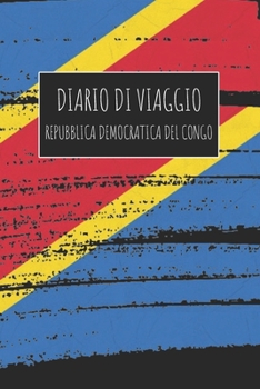 Diario di Viaggio Repubblica Democratica del Congo: 6x9 Diario di viaggio I Taccuino con liste di controllo da compilare I Un regalo perfetto per il ... e per ogni viaggiatore (Italian Edition)