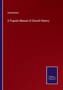 Paperback A Popular Manual of Church History Book