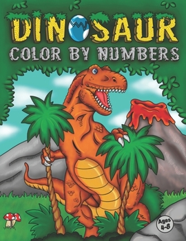 Paperback Dinosaur Color By Numbers: Coloring Book for Kids Ages 4-8 Activity Book for Boys & Girls Book