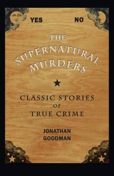 The Supernatural Murders: Classic True-crime Stories - Book  of the True Crime History