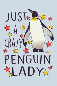 Paperback Crazy Penguin Lady: Funny Lined Notebook For Women And Girls, Cute Penguin Journal For Work Or Home, Best Gift For Penguin Lovers. Book