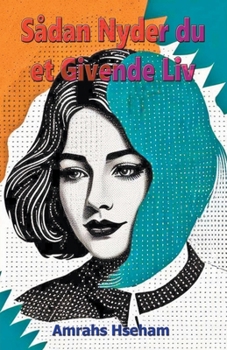 Sådan Nyder du et Givende Liv (Danish Edition)