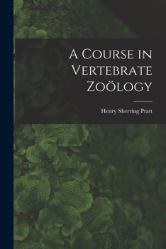 Paperback A Course in Vertebrate Zoölogy Book