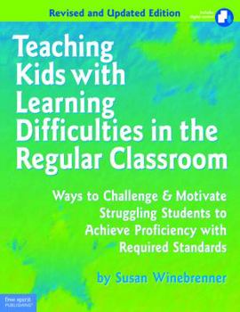Paperback Teaching Kids with Learning Difficulties in the Regular Classroom: Ways to Challenge & Motivate Struggling Students to Achieve Proficiency with Required Standards Book