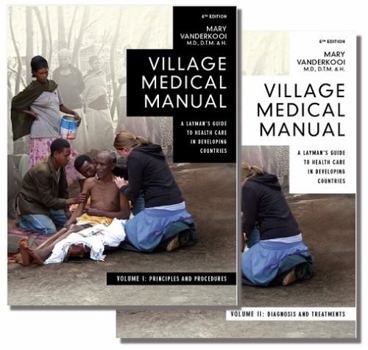 Paperback Village Medical Manual (2 Volume Set) 6th Edition: A Layman's Guide to Health Care in Developing Countries Book