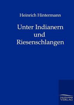 Paperback Unter Indianern und Riesenschlangen [German] Book