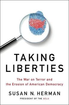 Hardcover Taking Liberties: The War on Terror and the Erosion of American Democracy Book