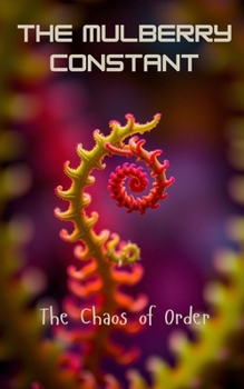 Paperback The Mulberry Constant: The Chaos of Order Book