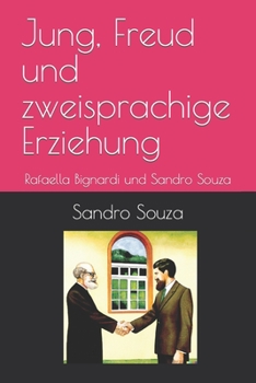 Paperback Jung, Freud und zweisprachige Erziehung: Rafaella Bignardi und Sandro Souza [German] Book