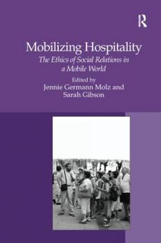 Paperback Mobilizing Hospitality: The Ethics of Social Relations in a Mobile World Book