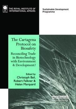 Paperback The Cartagena Protocol on Biosafety: Reconciling Trade in Biotechnology with Environment and Development Book