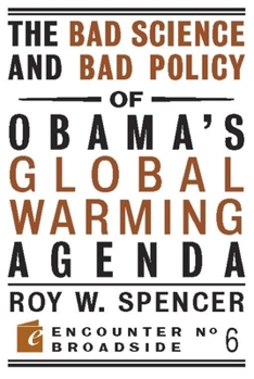 Paperback The Bad Science and Bad Policy of Obama?s Global Warming Agenda Book