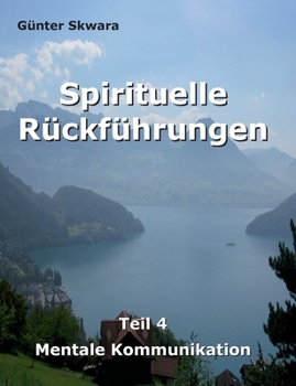 Paperback Spirituelle Rückführungen: Mentale Kommunikation [German] Book