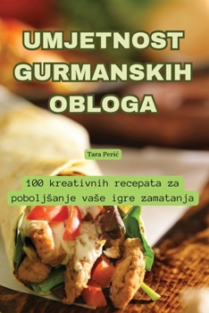 Paperback Umjetnost Gurmanskih Obloga [Croatian] Book