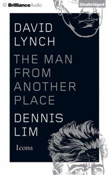 David Lynch: The Man from Another Place - Book  of the Icons