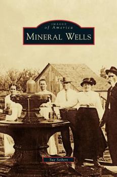 Mineral Wells - Book  of the Images of America: Texas