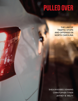 Paperback Pulled Over: The Law of Traffic Stops and Offenses in North Carolina Book