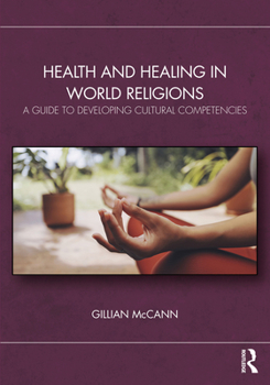 Paperback Health and Healing in World Religions: A Guide to Developing Cultural Competencies Book