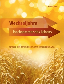 Paperback Wechseljahre - Hochsommer des Lebens: Schnelle Hilfe dank Schüßlersalzen, Homöopathie & Co. [German] Book