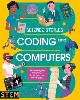 Paperback Science Stories: Coding and Computers: From the First Machines to AI and the Metaverse Book
