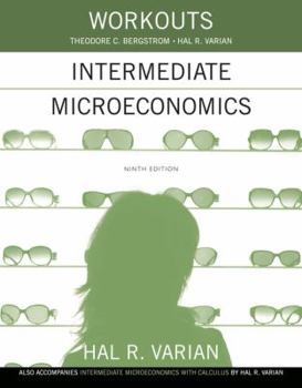 Paperback Workouts in Intermediate Microeconomics: For Intermediate Microeconomics and Intermediate Microeconomics with Calculus, Ninth Edition Book