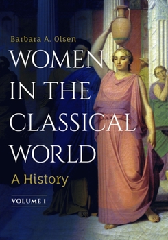 Hardcover Women in the Classical World: A History Book