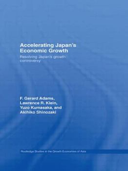 Hardcover Accelerating Japan's Economic Growth: Resolving Japan's Growth Controversy Book