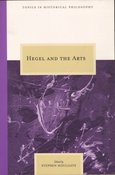 Hegel and the Arts - Book  of the Topics in Historical Philosophy