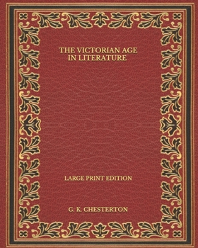 Paperback The Victorian Age in Literature - Large Print Edition Book