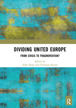 Paperback Dividing United Europe: From Crisis to Fragmentation? Book