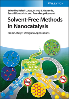 Hardcover Solvent-Free Methods in Nanocatalysis: From Catalyst Design to Applications Book
