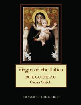 Paperback Virgin of the Lilies: Bouguereau cross stitch pattern [Large Print] Book