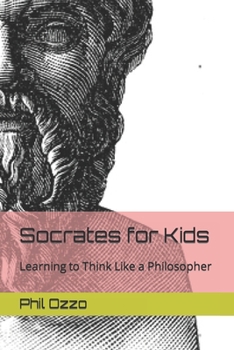 Paperback Socrates for Kids: Learning to Think Like a Philosopher Book