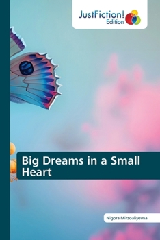 Paperback Big Dreams in a Small Heart Book