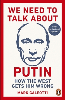 Paperback We Need to Talk about Putin: How the West Gets Him Wrong Book