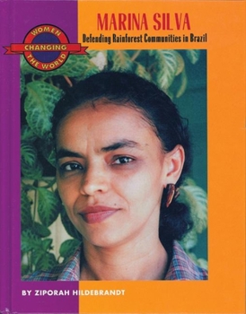 Hardcover Marina Silva: Defending Rainforest Communities in Brazil Book