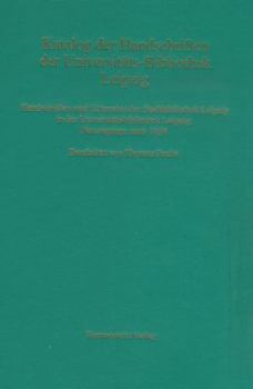 Katalog Der Handschriften Der Universitatsbibliothek Leipzig: Handschriften Und Urkunden Der Stadtbibliothek Leipzig in Der Universitatsbibliothek Lei