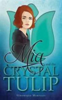 Paperback Mia and the Crystal Tulip Book