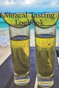 Paperback Mezcal Tasting Logbook: A small notebook for every enthusiastic mezcal lover; N?1 Book